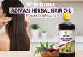 How to Use Adivasi Herbal Hair Oil for Best Results (Step-by-Step Guide)